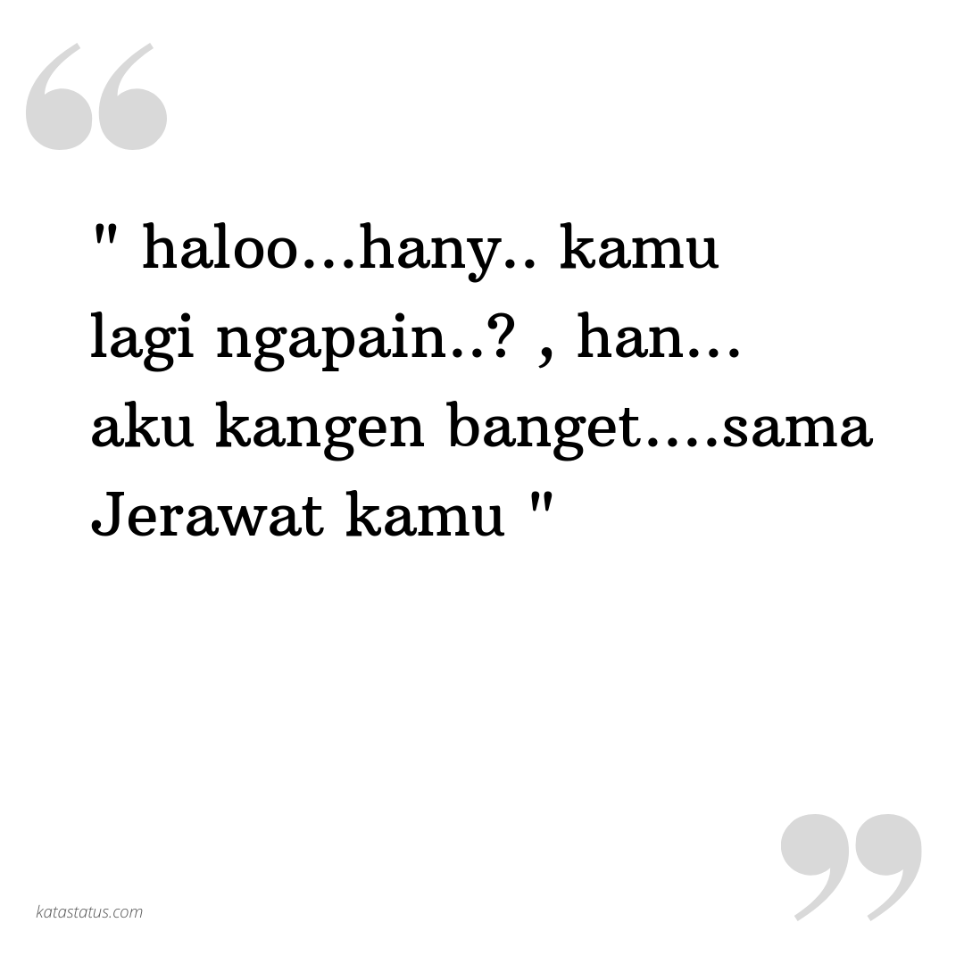 Kata Status Gombal Haloo Hany Kamu Lagi Ngapain Han Aku Kangen Banget Sama Jerawat Kamu Katastatus Com