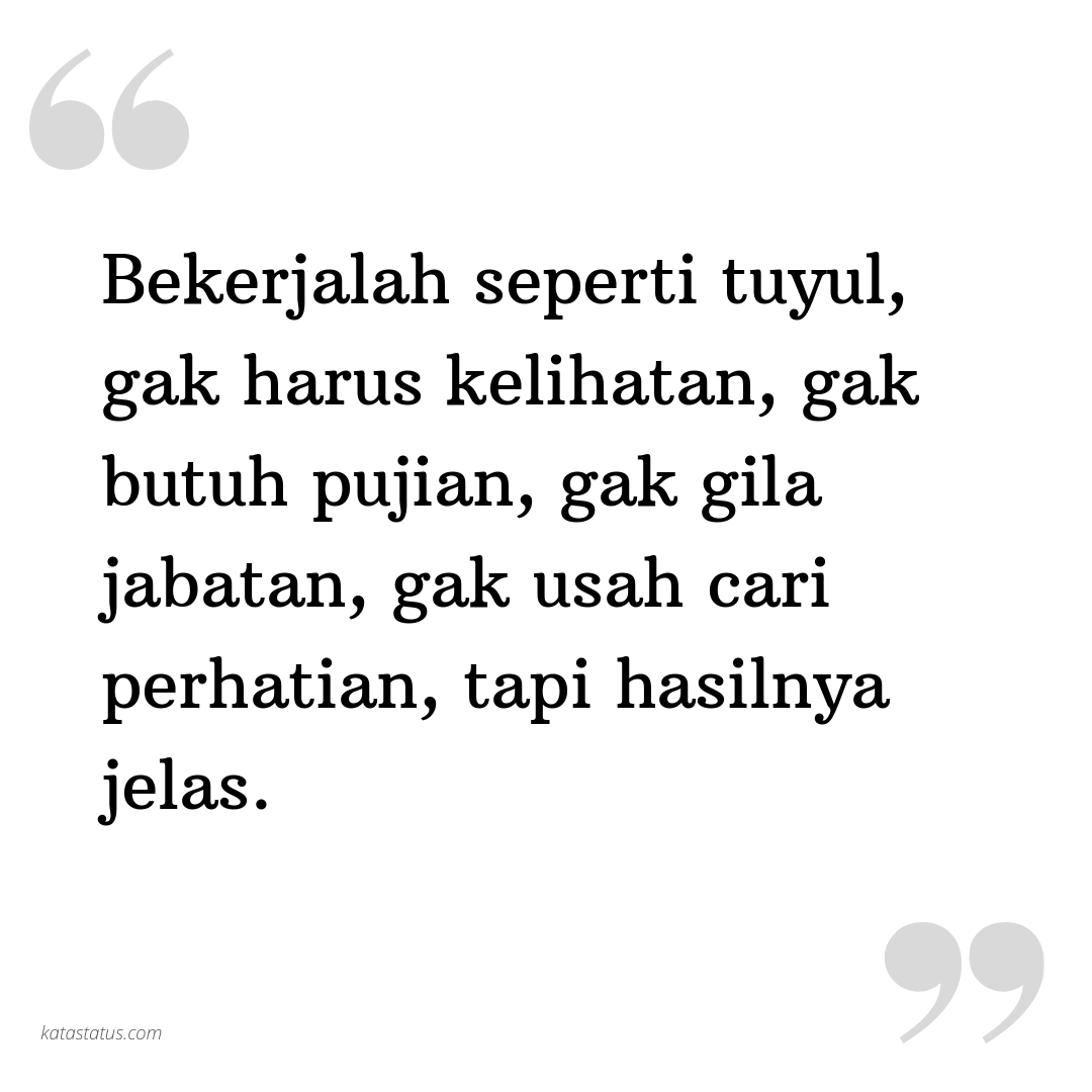Kata Status Sindiran: Bekerjalah seperti tuyul, gak harus kelihatan