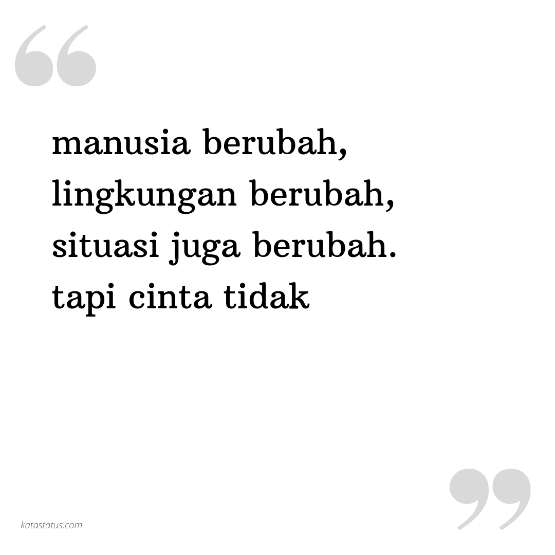 Kata Status Cinta Romantis Manusia Berubah