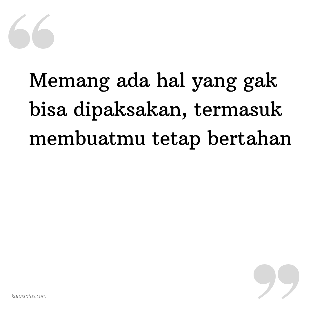 Kata Status Sedih Memang Ada Hal Yang Gak Bisa Dipaksakan