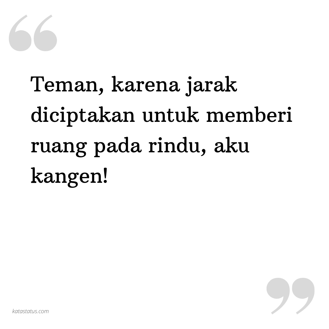 Kata Status Kekinian Teman, karena jarak diciptakan untuk memberi